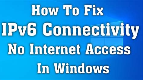 How To Fix Ipv6 Connectivity No Internet Access Error In Windows 10 2020