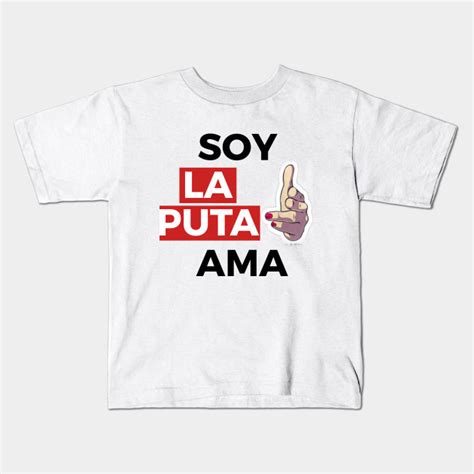 Soy La Puta Ama La Casa De Papel La Casa De Papel Kids T Shirt