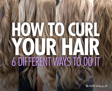How To Curl Your Hair Different Ways To Do It Artofit