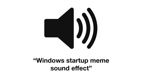 Windows Startup Meme Sound Effect Youtube