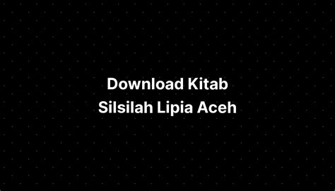Download Kitab Silsilah Lipia Aceh Imagesee