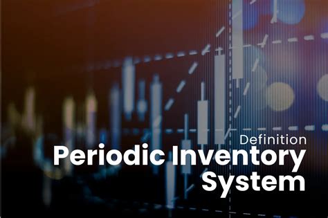 Periodic Inventory System Explanation And Best Practices