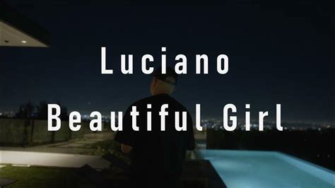 Luciano Beautiful Girl Lyrics Youtube