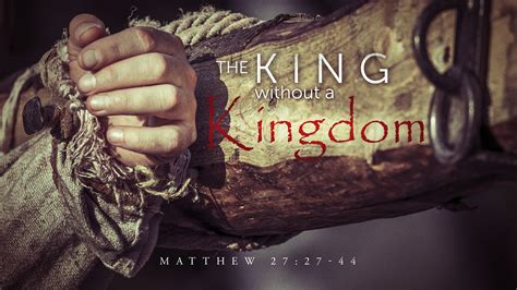 Matthew The King Without A Kingdom Valley Avenue Baptist Church Falls City Ne