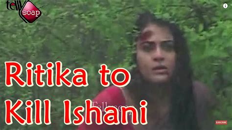 Ritika To Kill Ishani In Meri Aashiqui Tum Se Hi Youtube