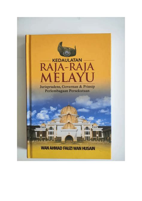 Pdf Kedaulatan Raja Raja Melayu Jurisprudens Governan And Prinsip