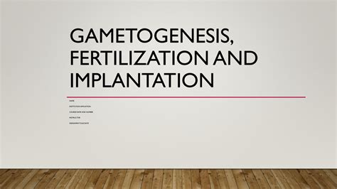 Solution Gametogenesis Fertilization And Implantation Studypool