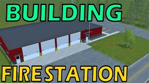 Farming Simulator 17 Building Fire Station Youtube