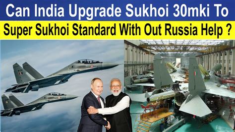 Can India Upgrade Sukhoi 30mki To Super Sukhoi Standard With Out Russia