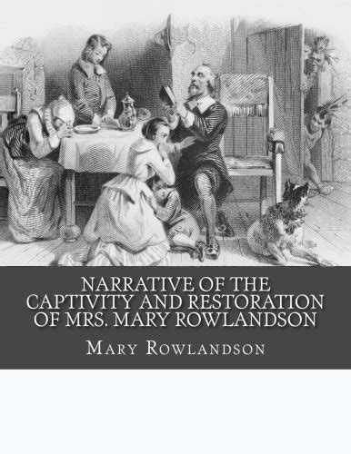 The Narrative Of The Captivity And Restoration - 9781517601782: Narrative of the Captivity and Restoration of Mrs. Mary