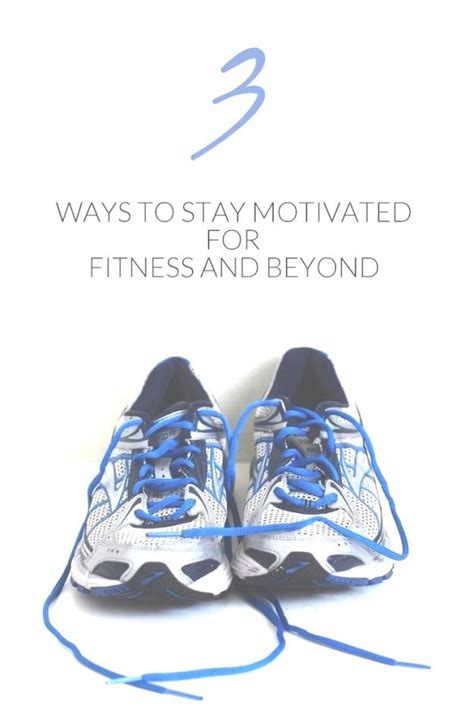 Staying Motivated For Fitness And Beyond How To Stay Motivated