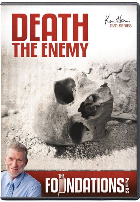 Ken Hams Foundations Death The Enemy Dvd Answers In Genesis