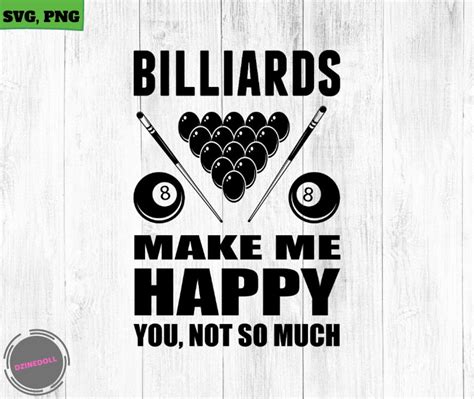 Billiards Make Me Happy You Not So Much Funny Billiards Pool Players