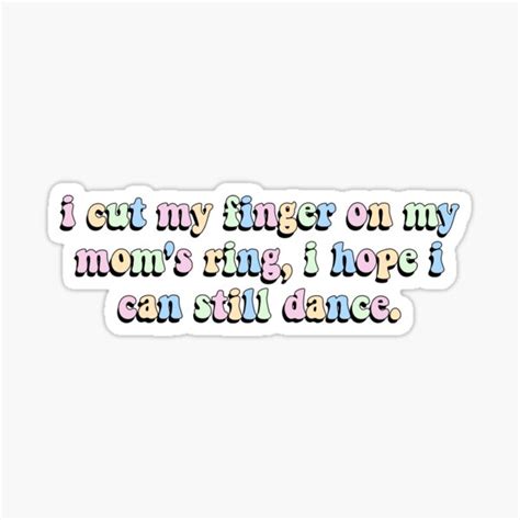 I Cut My Finger On My Mom S Ring Sticker For Sale By Krystolmk