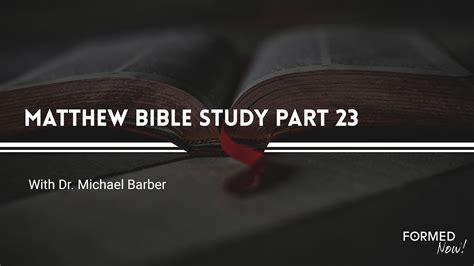 Bible Study The Gospel Of Matthew Part 23 1621 178 Bible Study