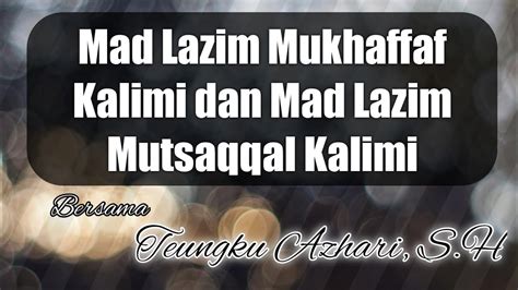 Mad lazim muthaqqal harfi : Mad Lazim Mukhaffaf Kalimi - YouTube