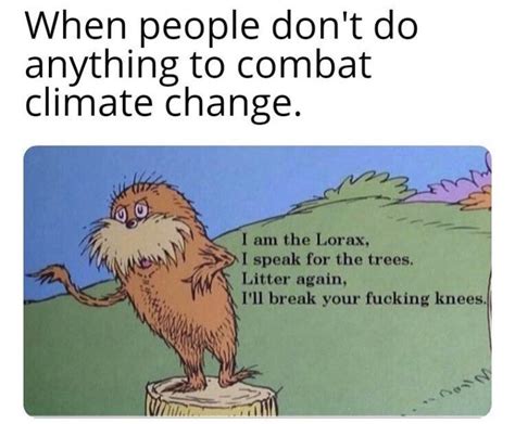 Lorax I Speak For The Trees Meme Captions Quotes