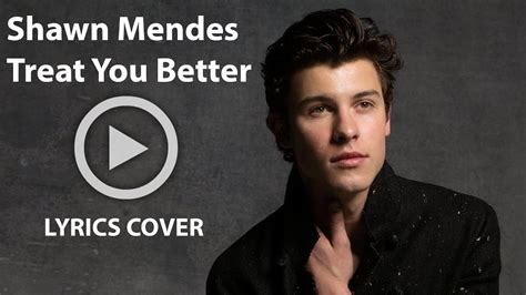 Shawn Mendes Treat You Better Lyrics Cover Youtube