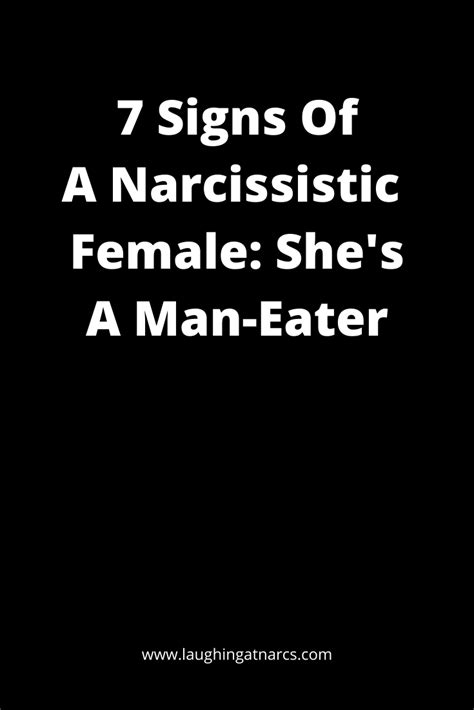 7 signs of a narc female she s a maneater narcissism relationships narcissism quotes