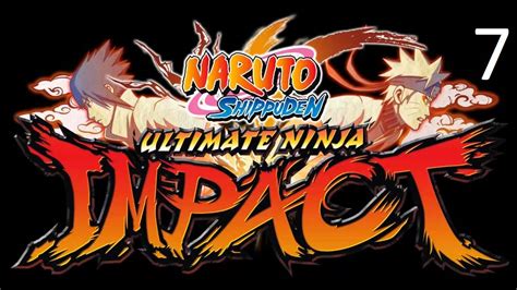 Naruto Shippuden Ultimate Ninja Impact Walkthrough Part 7 Youtube
