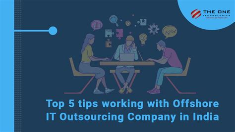 Top Tips Working With Offshore IT Outsourcing Company In India