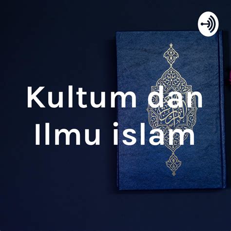 Kultum Dan Ilmu Islam Podcast On Spotify