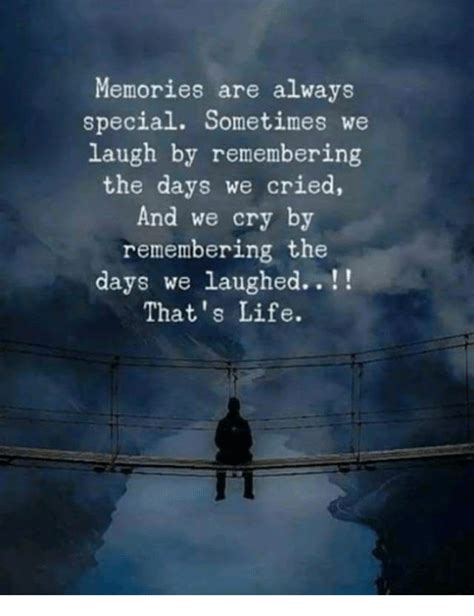 Memories Are Always Special Sometimes We Laugh By Remembering The Days