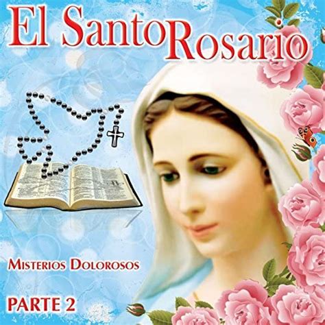 El Santo Rosario Pt 2 Misterios Dolorosos By Grupo De Renovación Y