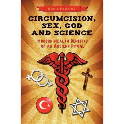 Circumcision Sex God And Science Modern Health Benefits Of An Ancient Ritual Paperback