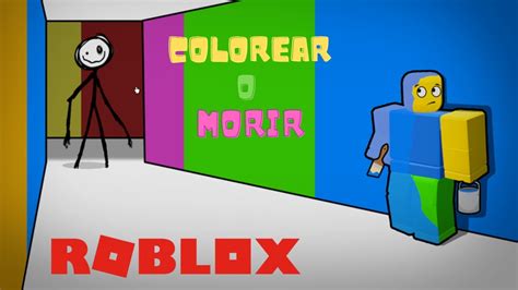 A Encontrar Colores Se A Dicho 🤯 🎨 Colorear O Morir Roblox Youtube