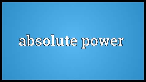Absolute Power Meaning Youtube