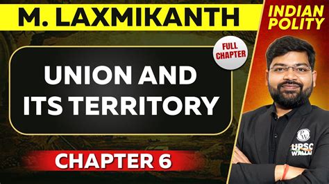 Union And Its Territory Full Chapter Indian Polity Laxmikant Chapter