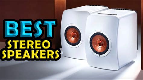 The Best Stereo Speakers Of 2021 Speakers For Every User Youtube