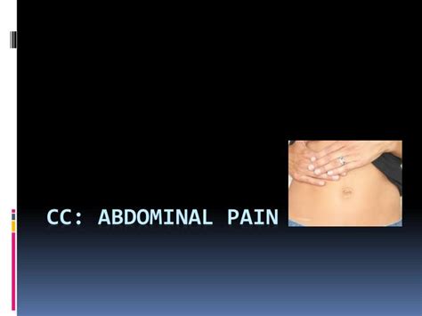 Ppt Cc Abdominal Pain Powerpoint Presentation Free Download Id