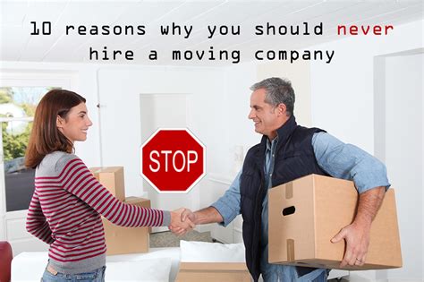 10 Reasons Why You Should Never Hire A Moving Company
