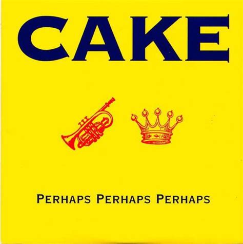 Cake Perhaps Perhaps Perhaps Releases Discogs