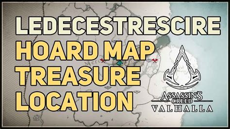 Ledecestrescire Hoard Map Assassin S Creed Valhalla Youtube