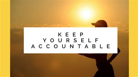How To Keep Yourself Accountable