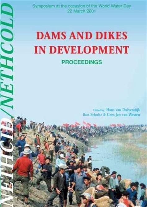 dams and dikes in development 9789058095411 duivendijk h van boeken
