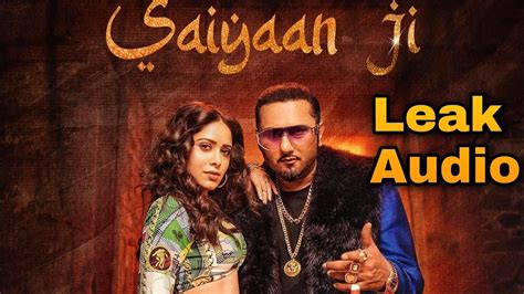 Saiyaan Ji Leaked Song Yo Yo Honey Singh Ft Neha Kakkar Nushrat Bharucha Saiyaan Ji