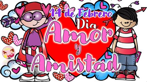 🌟14 De Febrero💖dÍa Del Amor Y La Amistad San Valentín Youtube