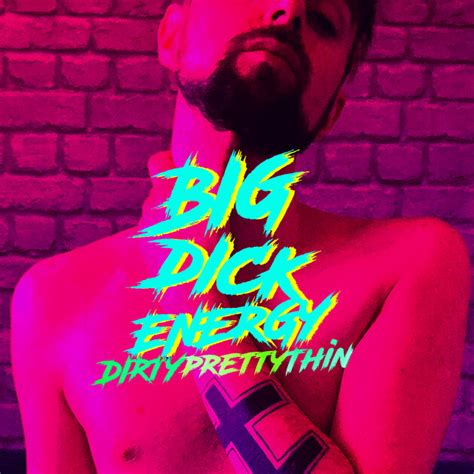 Big Dick Energy Single By Dirtyprettythin Spotify