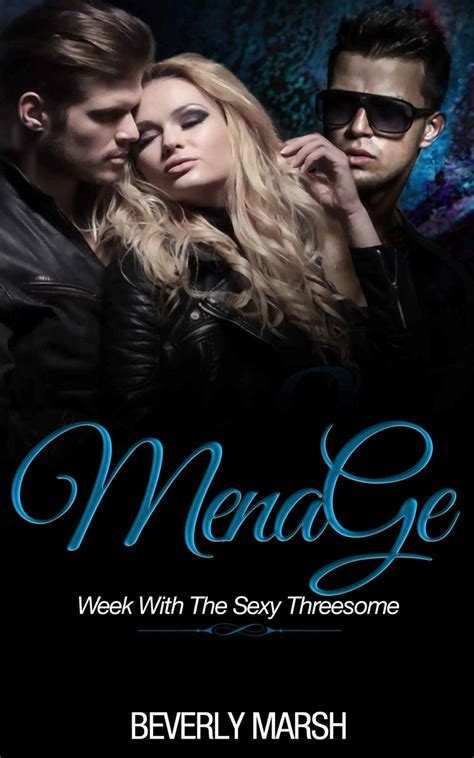 Threesome Menage Week With The Sexy Threesome Threesome Romance