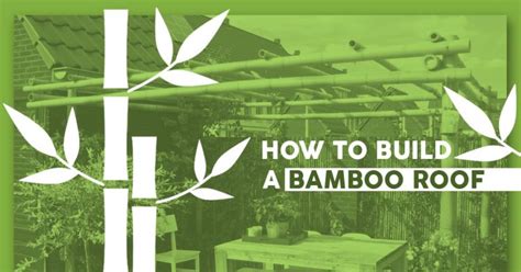 How To Build A Bamboo Roof Diy Bamboo Roof Instructions