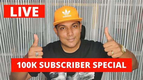 Live 100k Subscriber Special Youtube