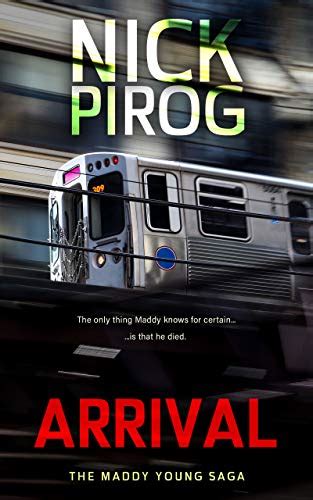 Arrival The Maddy Young Saga By Nick Pirog Goodreads