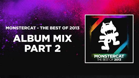 Monstercat The Best Of 2013 Album Mix Part 2 1 Hour Of Electronic