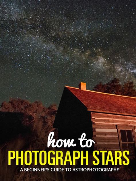 How To Take Pictures Of Stars A Beginners Guide To Astrophotography