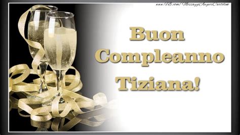 Buon Compleanno Tiziana Cartolina Con Champagne Su Sfondo Bianco E Nero Cartoline Di
