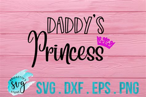 Daddys Princess Svg Dxf Png Eps File Cricut Silhouette By